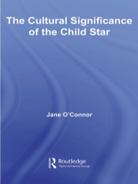 Cover image: The Cultural Significance of the Child Star 1st edition 9780415961578