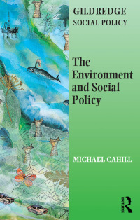 Cover image: The Environment and Social Policy 1st edition 9780953357185