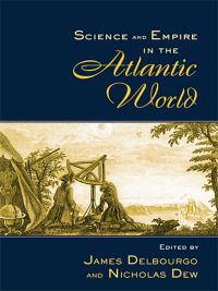 Omslagafbeelding: Science and Empire in the Atlantic World 1st edition 9780415961271