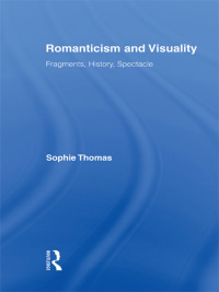 Immagine di copertina: Romanticism and Visuality 1st edition 9780415961189
