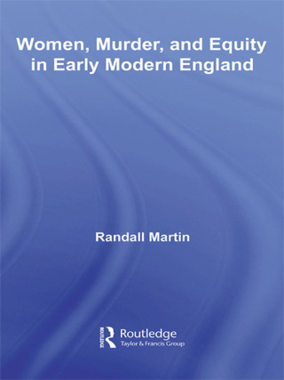 صورة الغلاف: Women, Murder, and Equity in Early Modern England 1st edition 9780415961158
