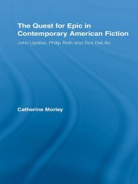 صورة الغلاف: The Quest for Epic in Contemporary American Fiction 1st edition 9780415961134