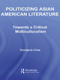 Imagen de portada: Politicizing Asian American Literature 1st edition 9780415960991