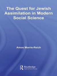 صورة الغلاف: The Quest for Jewish Assimilation in Modern Social Science 1st edition 9780415960892