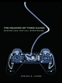 صورة الغلاف: The Meaning of Video Games 1st edition 9780415960564