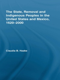 Cover image: The State, Removal and Indigenous Peoples in the United States and Mexico, 1620-2000 1st edition 9780415958608