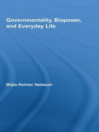 صورة الغلاف: Governmentality, Biopower, and Everyday Life 1st edition 9780415897969