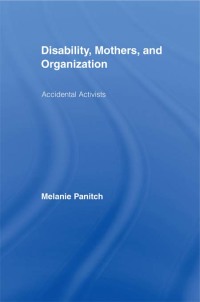 Cover image: Disability, Mothers, and Organization 1st edition 9780415998963