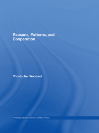 صورة الغلاف: Reasons, Patterns, and Cooperation 1st edition 9780415958493