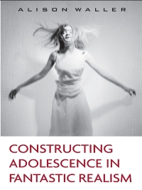 Imagen de portada: Constructing Adolescence in Fantastic Realism 1st edition 9780415958325