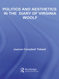 Omslagafbeelding: Politics and Aesthetics in The Diary of Virginia Woolf 1st edition 9780415541947