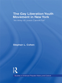 Cover image: The Gay Liberation Youth Movement in New York 1st edition 9780415802451
