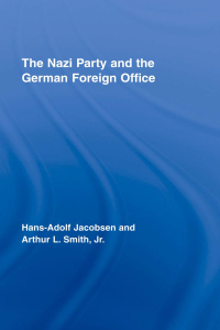 Cover image: The Nazi Party and the German Foreign Office 1st edition 9780415543200