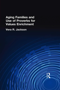 Imagen de portada: Aging Families and Use of Proverbs for Values Enrichment 1st edition 9781560247258