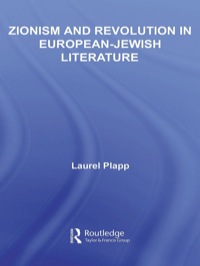 Omslagafbeelding: Zionism and Revolution in European-Jewish Literature 1st edition 9780415957182