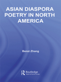 Omslagafbeelding: Asian Diaspora Poetry in North America 1st edition 9780415957175