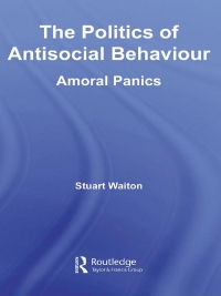 Cover image: The Politics of Antisocial Behaviour 1st edition 9780415872720