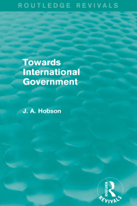 Cover image: Towards International Government (Routledge Revivals) 1st edition 9780415823234