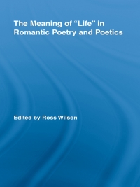 صورة الغلاف: The Meaning of Life in Romantic Poetry and Poetics 1st edition 9780415956680