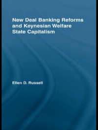 صورة الغلاف: New Deal Banking Reforms and Keynesian Welfare State Capitalism 1st edition 9780415541817