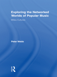 Imagen de portada: Exploring the Networked Worlds of Popular Music 1st edition 9780415956581
