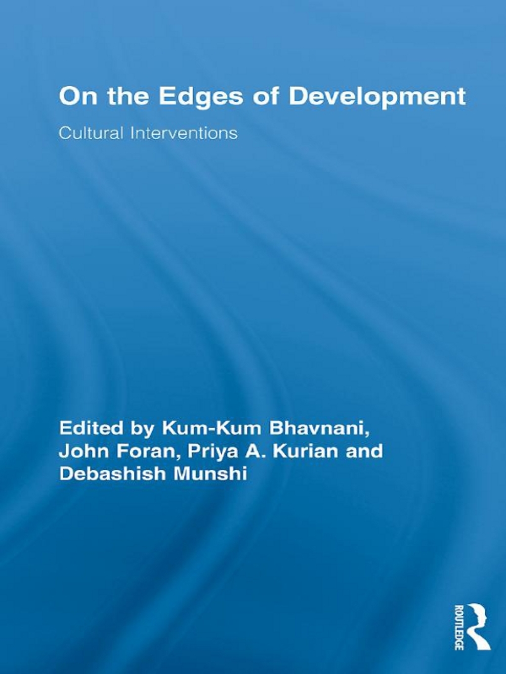 On the Edges of Development Cultural Interventions 1st Edition