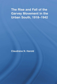 Cover image: The Rise and Fall of the Garvey Movement in the Urban South, 1918-1942 1st edition 9780415956192