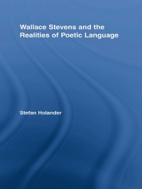 Cover image: Wallace Stevens and the Realities of Poetic Language 1st edition 9780415876650