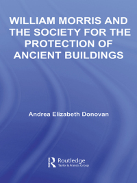 صورة الغلاف: William Morris and the Society for the Protection of Ancient Buildings 1st edition 9780415955959