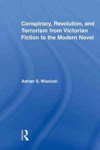 Immagine di copertina: Conspiracy, Revolution, and Terrorism from Victorian Fiction to the Modern Novel 1st edition 9780415955607