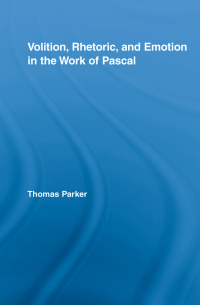 Imagen de portada: Volition, Rhetoric, and Emotion in the Work of Pascal 1st edition 9780415955508