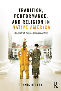 Omslagafbeelding: Tradition, Performance, and Religion in Native America 1st edition 9780415823630