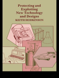 Omslagafbeelding: Protecting and Exploiting New Technology and Designs 1st edition 9781138440531
