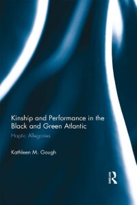 Titelbild: Kinship and Performance in the Black and Green Atlantic 1st edition 9780415824002
