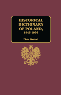 Cover image: Historical Dictionary of Poland 1945-1996 1st edition 9781579580681