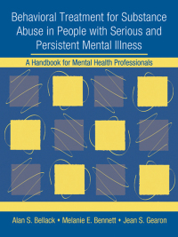 صورة الغلاف: Behavioral Treatment for Substance Abuse in People with Serious and Persistent Mental Illness 1st edition 9780415952835