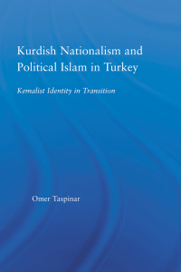 Cover image: Kurdish Nationalism and Political Islam in Turkey 1st edition 9780415512848