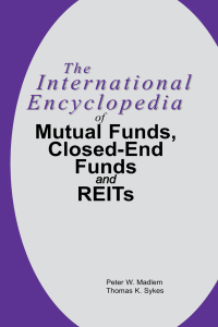 Cover image: The International Encyclopedia of Mutual Funds, Closed-End Funds, and REITs 1st edition 9781579580865