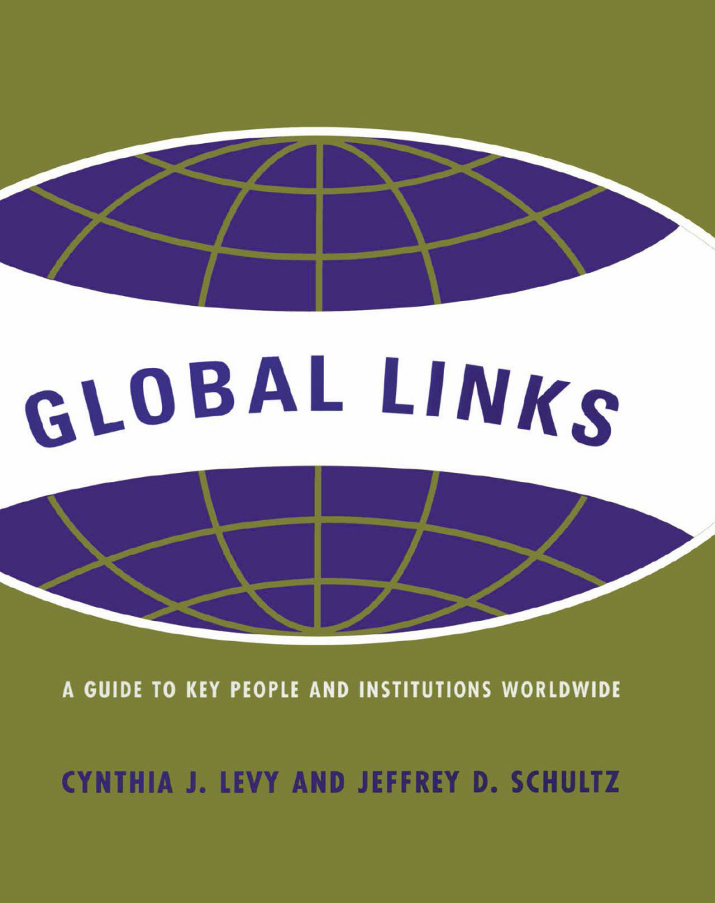 Global Links A Guide to People and Institutions Worldwide 1st Edition