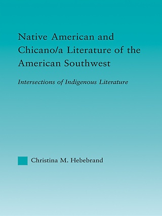 Cover image: Native American and Chicano/a Literature of the American Southwest 1st edition 9781138804982