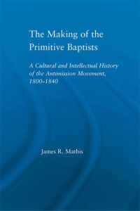 Cover image: The Making of the Primitive Baptists 1st edition 9780415655514