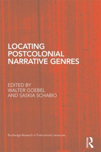 Omslagafbeelding: Locating Postcolonial Narrative Genres 1st edition 9781138851634