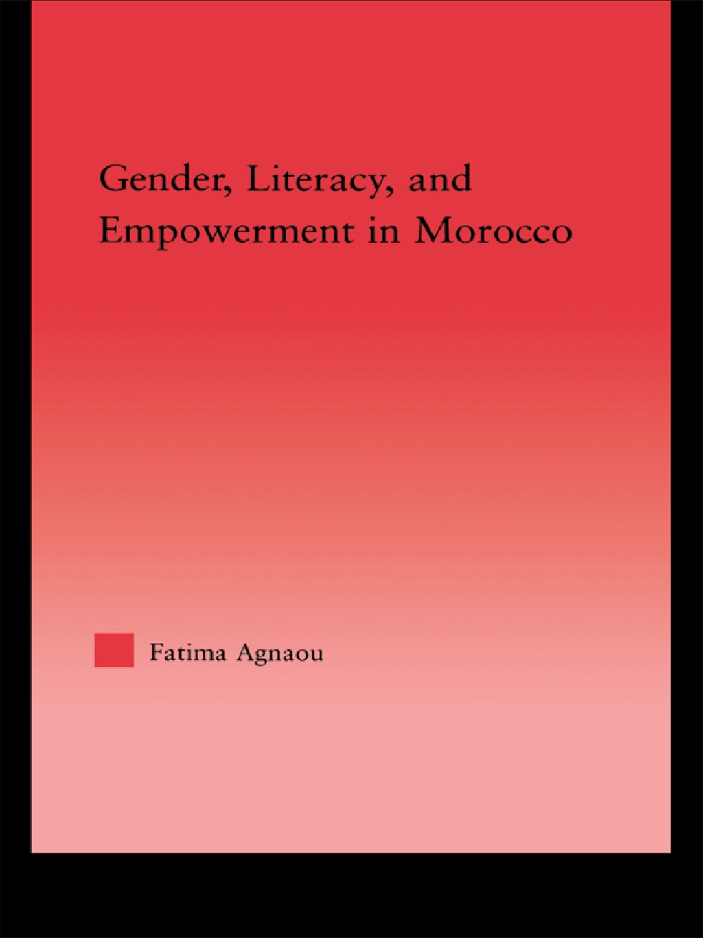 Gender, Literacy, and Empowerment in Morocco 1st Edition