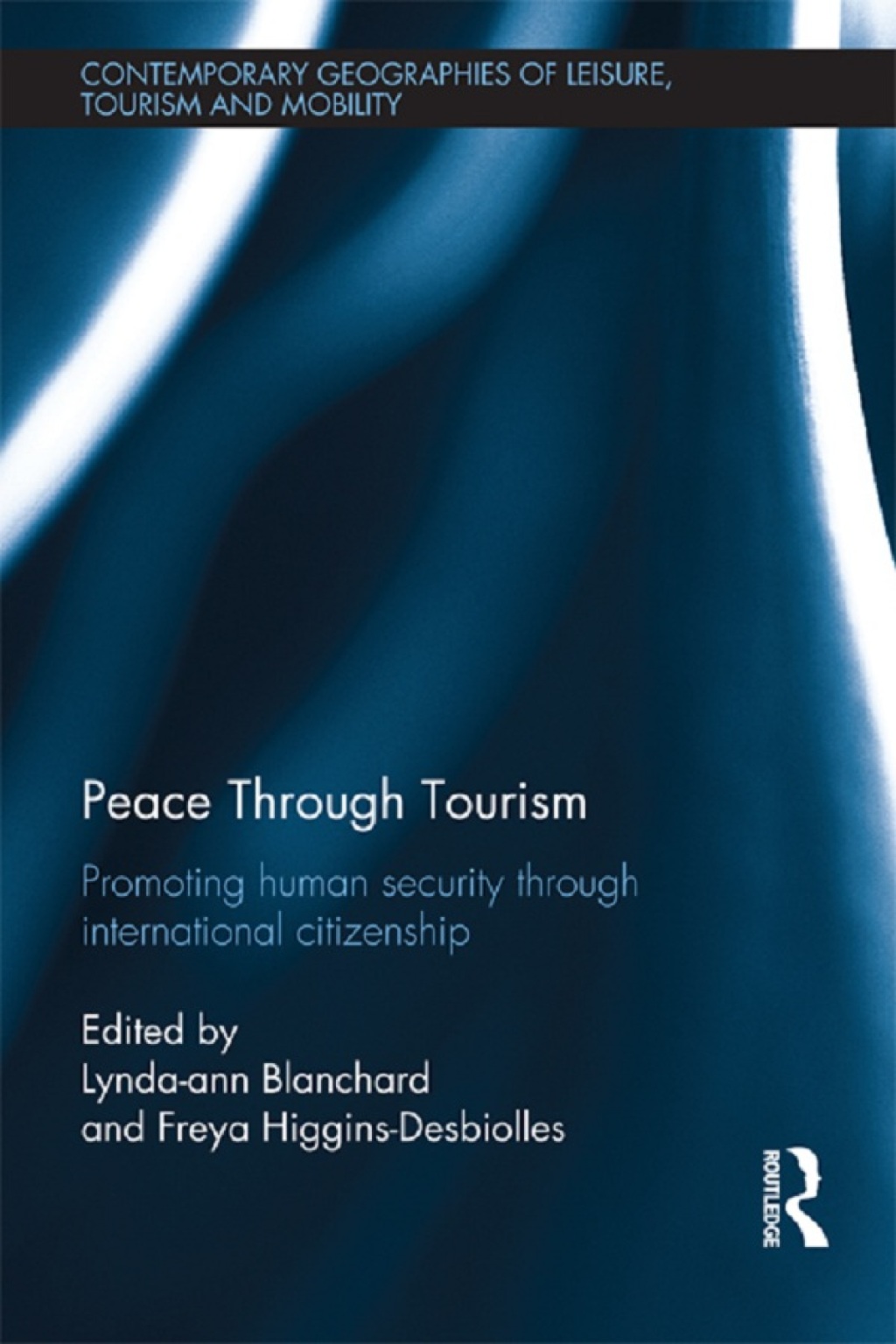 Peace through Tourism Promoting Human Security Through International Citizenship 1st Edition