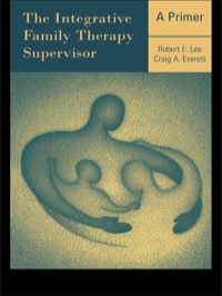 Imagen de portada: The Integrative Family Therapy Supervisor: A Primer 1st edition 9780415945585