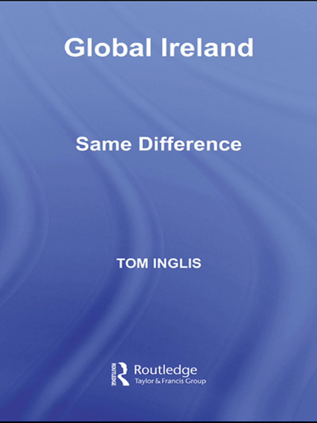 Global Ireland Same Difference 1st Edition