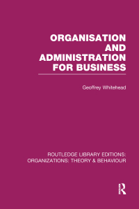 Cover image: Organisation and Administration for Business (RLE: Organizations) 1st edition 9781138977662