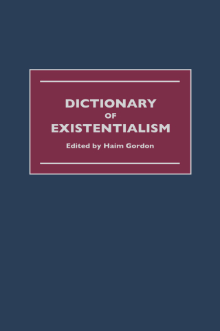Cover image: Dictionary of Existentialism 1st edition 9781579581671