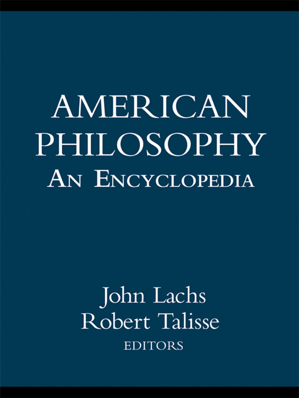American Philosophy: An Encyclopedia 1st Edition