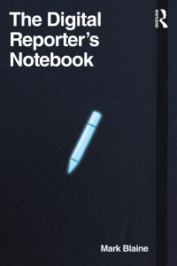 Cover image: The Digital Reporter's Notebook 1st edition 9780415898614